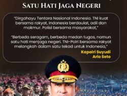 Kapolri di HUT ke 81 TNI : Berbeda seragam, Berbeda Medan Tugas Namun Satu Hati Menjaga Negeri